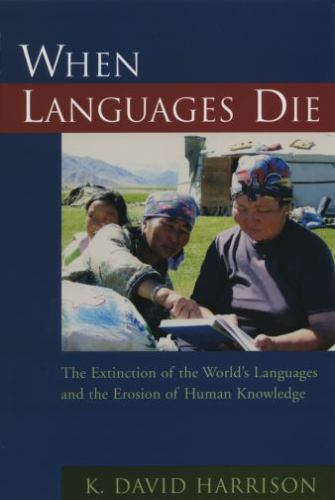 When Languages Die: The Extinction of the World’s Languages and the Erosion of H
