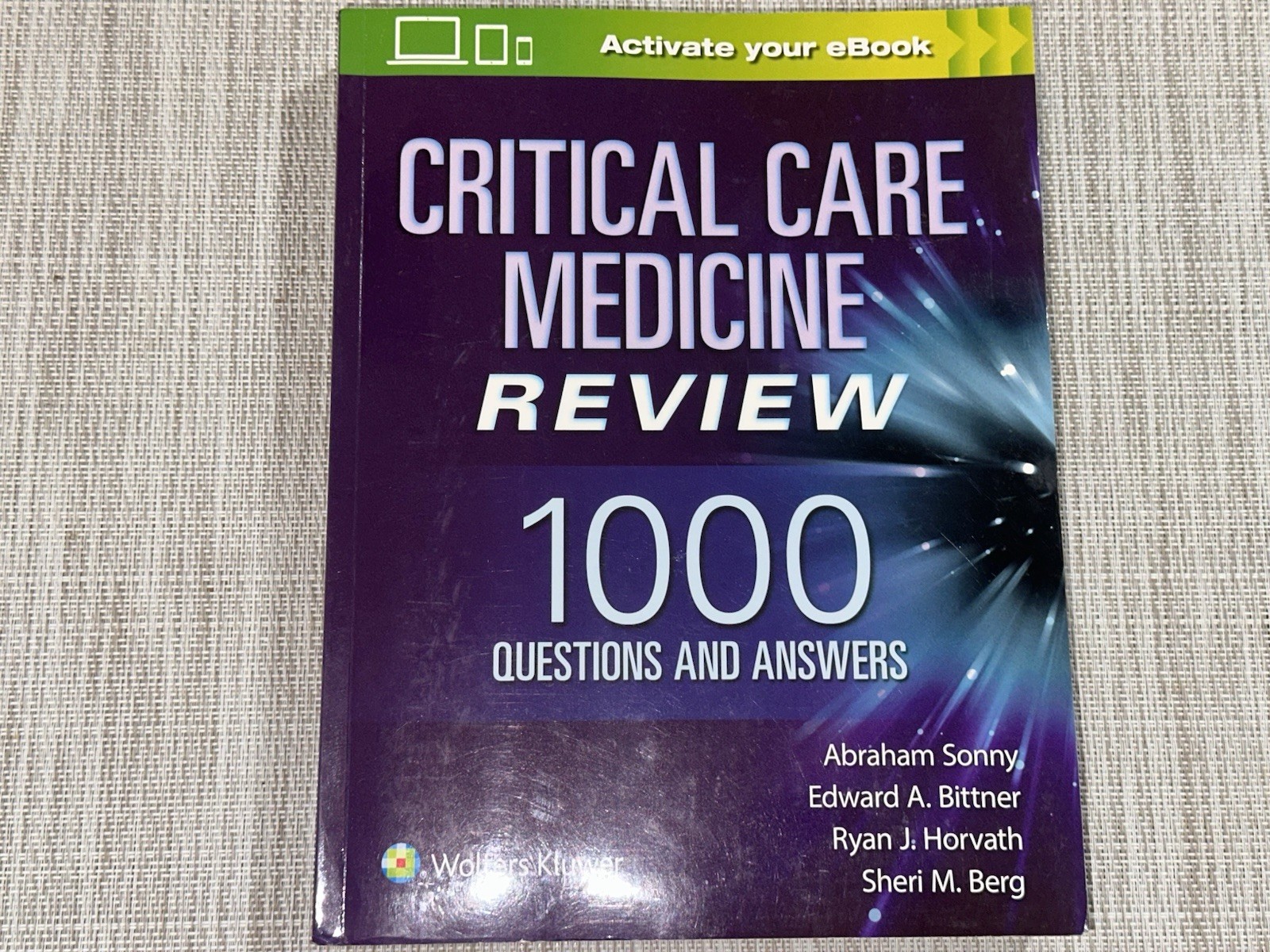 Critical Care Medicine Review: 1000 Questions and Answers by Edward A. Bittner