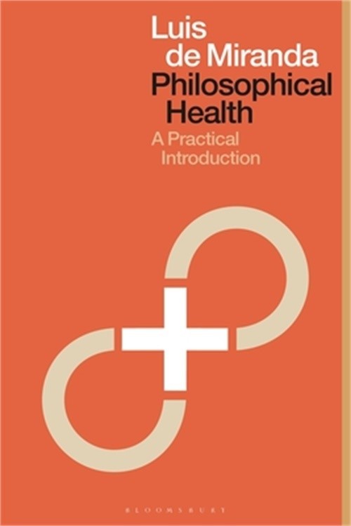 Philosophical Health: A Practical Introduction (Hardback or Cased Book)
