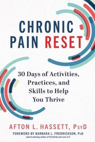 Chronic Pain Reset: 30 Days of Activities, Practices, and Skills to Help – GOOD