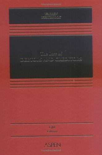 The Law of Debtors And Creditors: Text, Cases, And Problems by Warren, Elizabeth