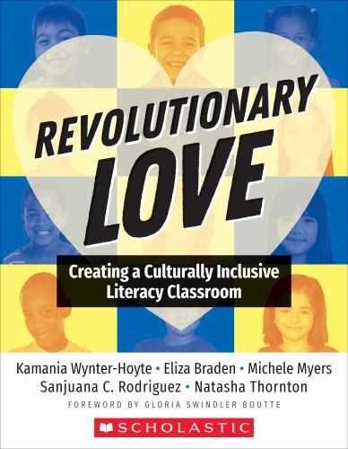 Revolutionary Love: Creating a Culturally Inclusive Classroom Wynter