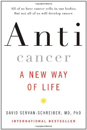 Anticancer: A New Way of Life by David Servan-Schreiber