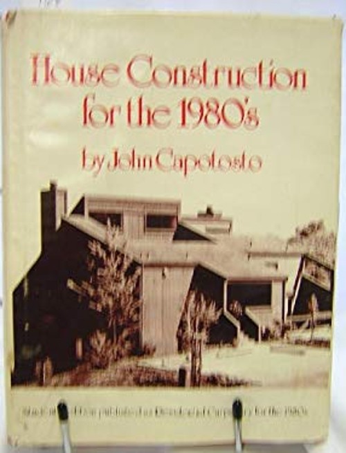 Residential Carpentry for the 1980’s Hardcover John Capotosto