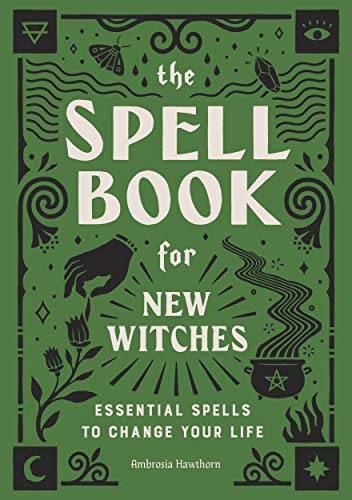 The Spell Book for New Witches: Essential Spells to Change Your Life – VERY GOOD