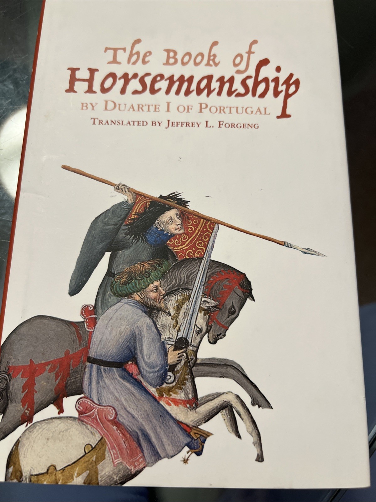 Book of Horsemanship by Duarte I of Portugal, Hardcover by Forgeng, Jeffrey L…