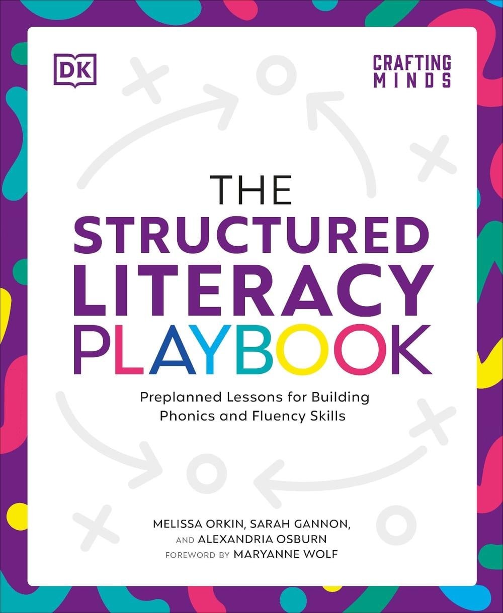 The Structured Literacy Playbook: Preplanned Lessons for Building Phonics and Fl