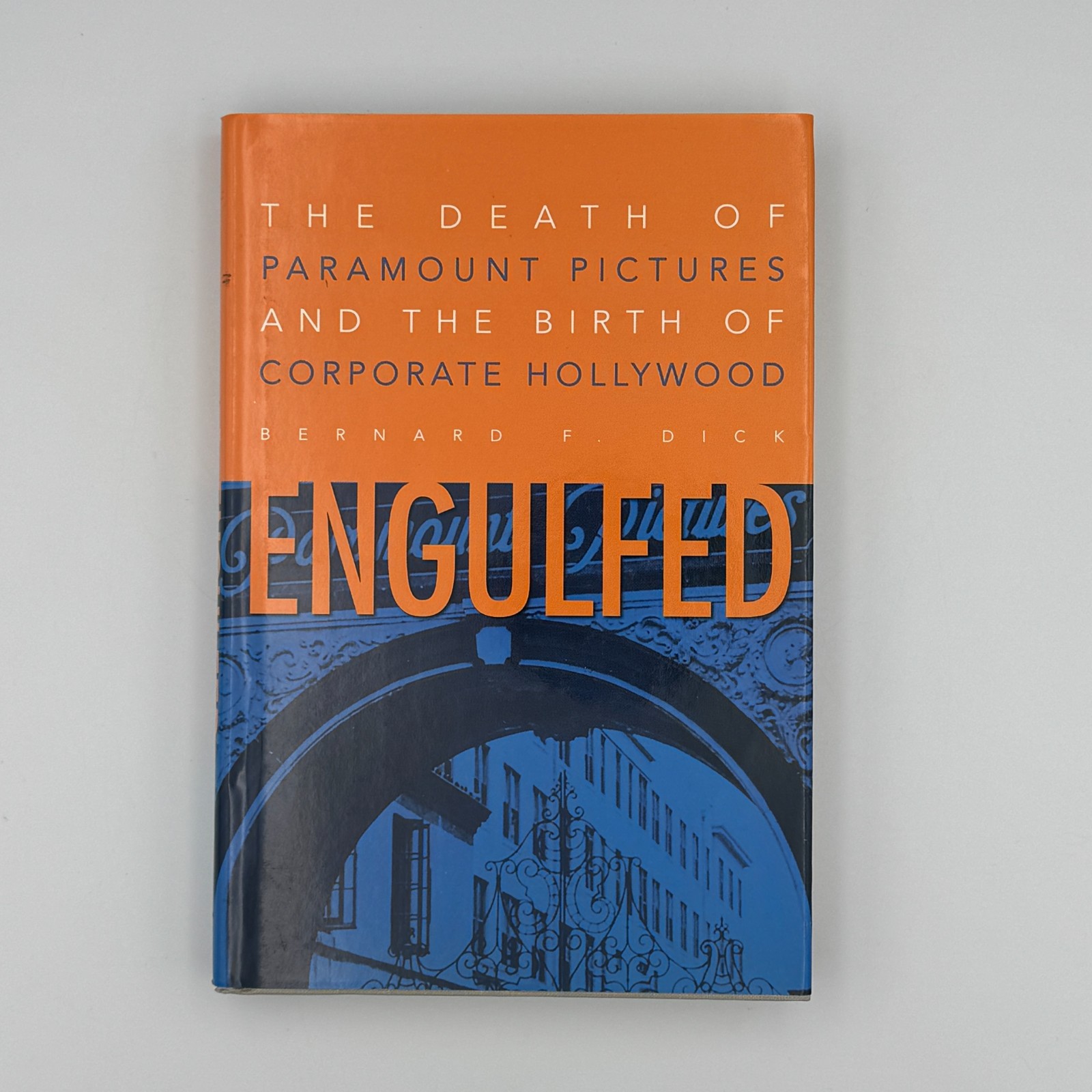 Engulfed The Death of Paramount Pictures and the Birth of Corporate Hollywood HC
