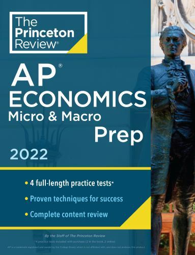 Princeton Review AP Economics Micro & Macro Prep, 2022: 4 Practice Tests +…