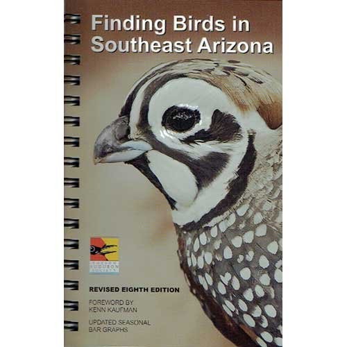 Finding Birds in Southeast Arizona – 8th Edition