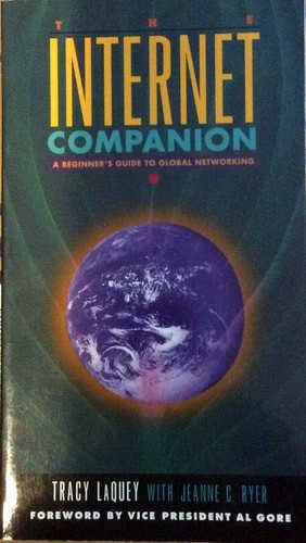 The Internet Companion: A Beginner’s Guide to Global Networking by Laquey, Tracy