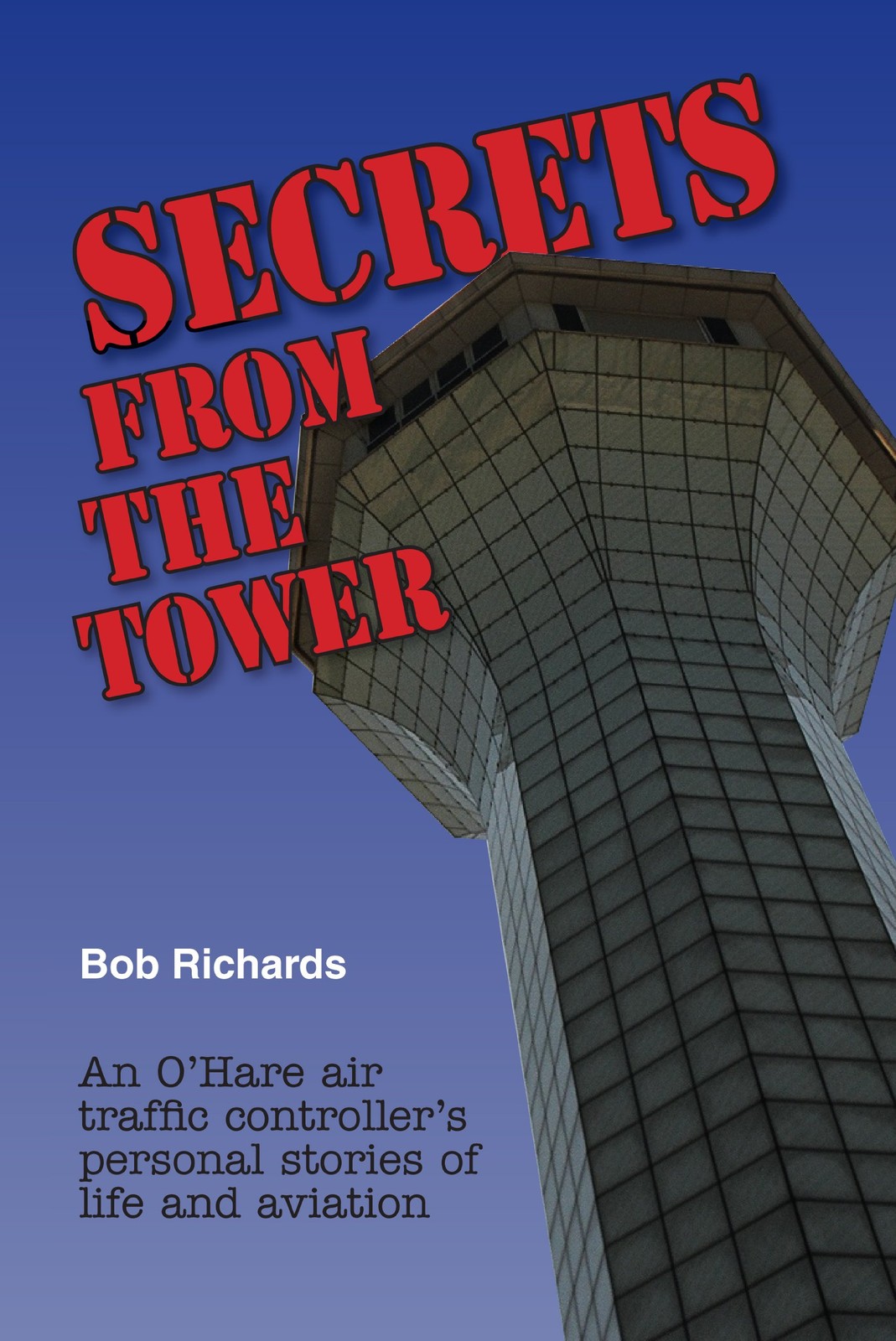 Secrets From The Tower: An O’Hare Air Traffic Controller’s Personal Stories …
