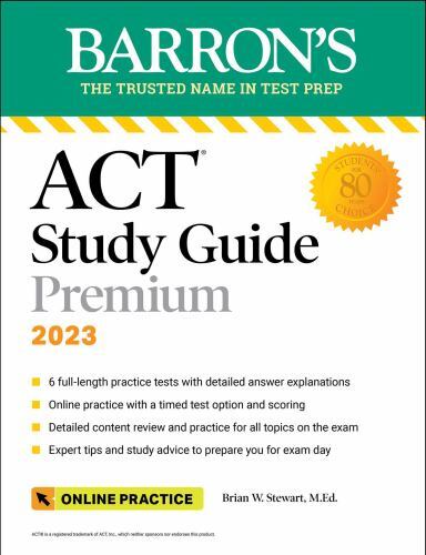 Barron’s Act Prep Ser.: Barron’s ACT Study Guide Premium, 2023: 6 Practice…