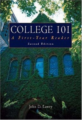College 101: A First Year Reader – paperback Lawry,John