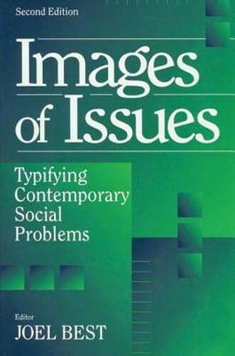 Images of Issues: Typifying Contemporary Social Problems by Joel Best: Used