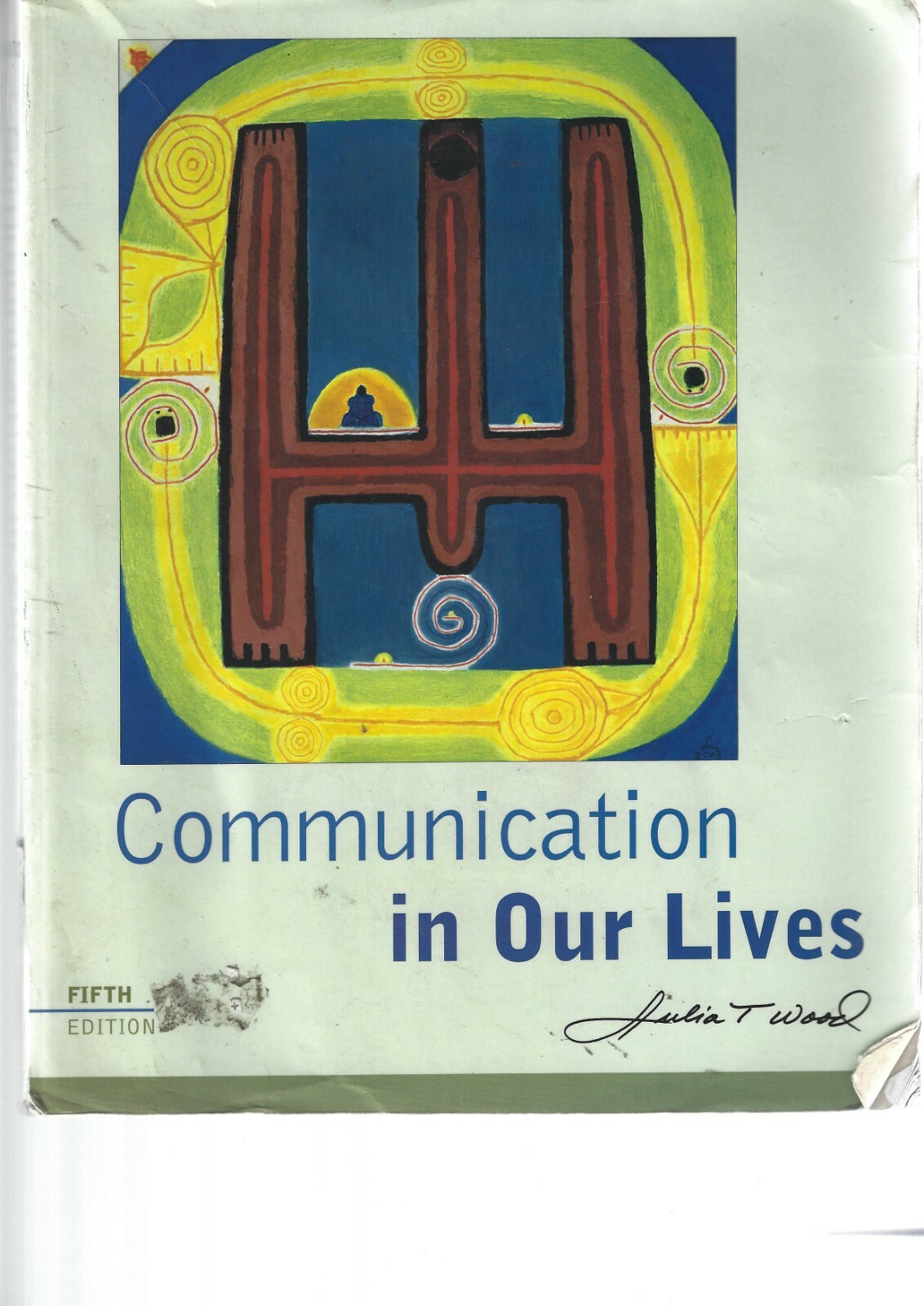 Communication in Our Lives Julia T Wood Fifth Edition Wadsworth Cengage Learning