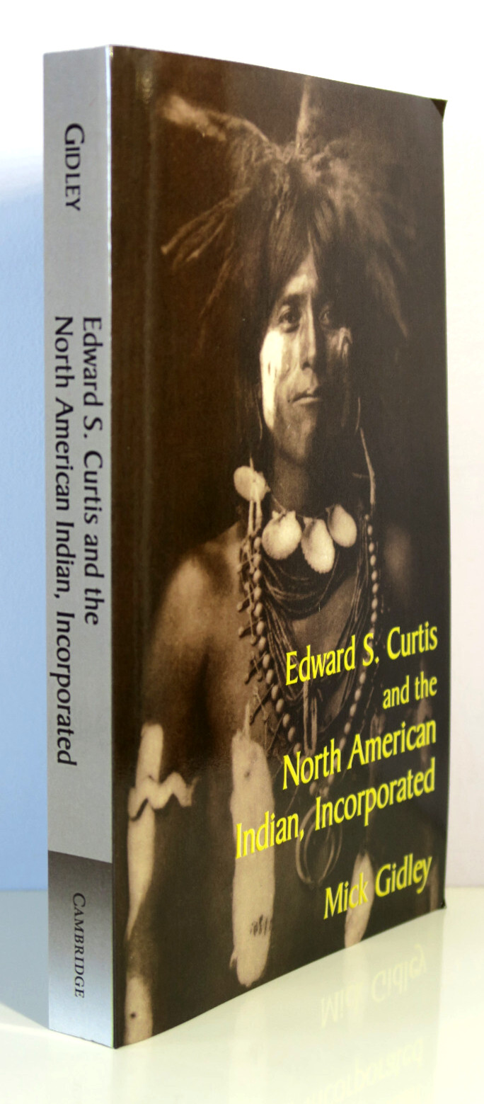 Edward S Curtis and the North American Indian, Incorporated Trade Paperback 2010