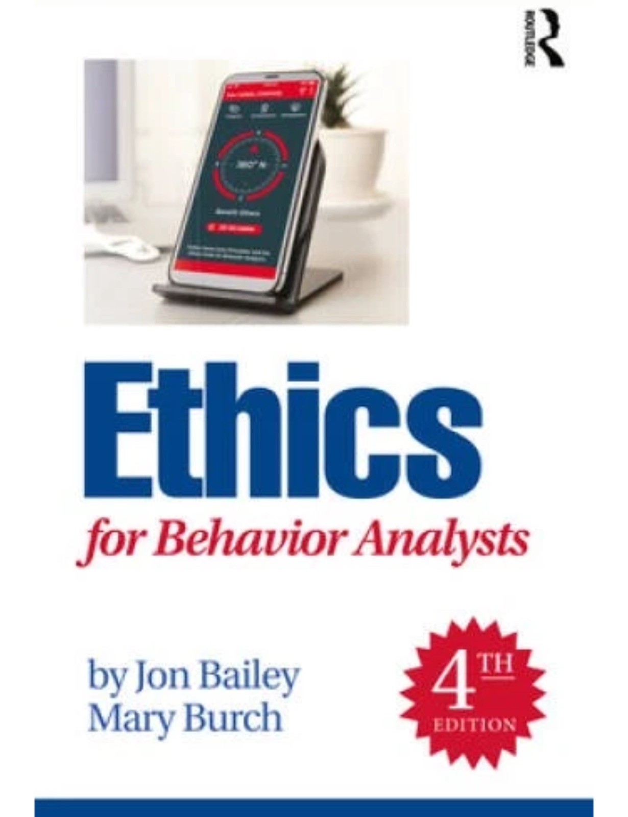 Ethics for Behavior Analysts by Mary R. Burch and Jon S. Bailey 4th Edition 2022