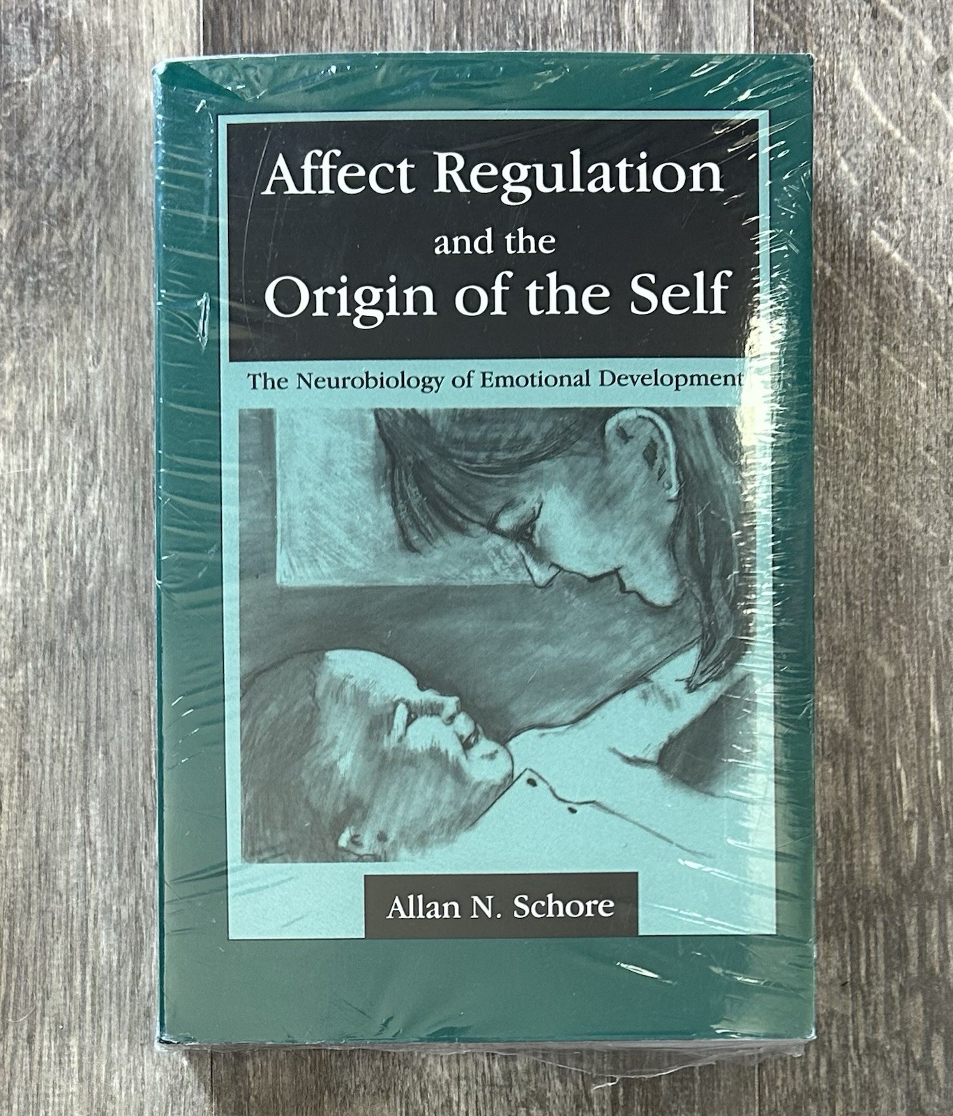 Affect Regulation and the Origin of the Self by Allan N. Schore