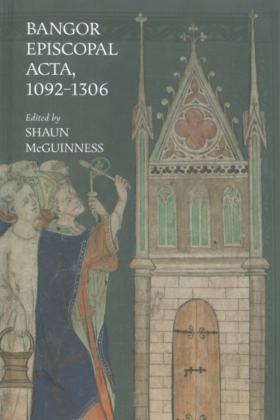 Bangor Episcopal Acta, 1092-1306, Hardcover by Mcguinness, Shaun (EDT), Like …