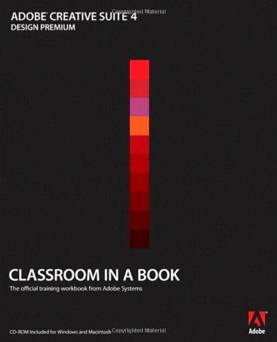 Adobe Creative Suite 4 Design Premium Classroom in a Book By San