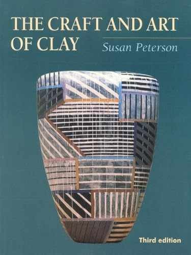 The Craft and Art of Clay (3rd – Paperback, by Susan Peterson – Very Good