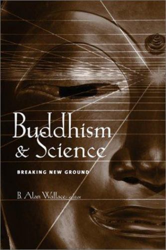 Buddhism & Science : Breaking New Ground, Paperback by Wallace, B. Alan (EDT)…