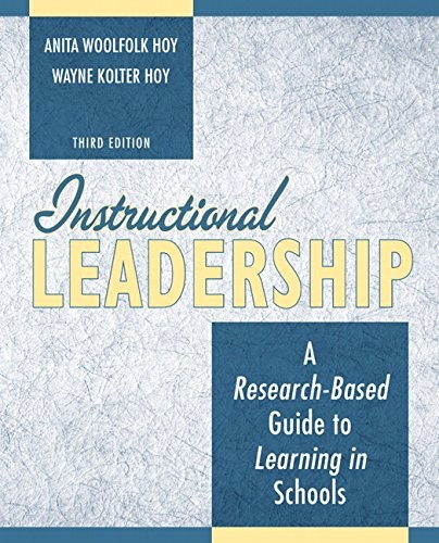 INSTRUCTIONAL LEADERSHIP: A RESEARCH-BASED GUIDE TO By Anita Woolfolk & Wayne
