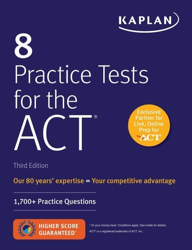 8 Practice Tests for the ACT: 1,700+ Practice Questions (Kaplan Test Prep), Kapl