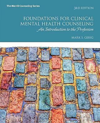 Foundations for Clinical Mental Health Counseling: An Introduction to the Profes