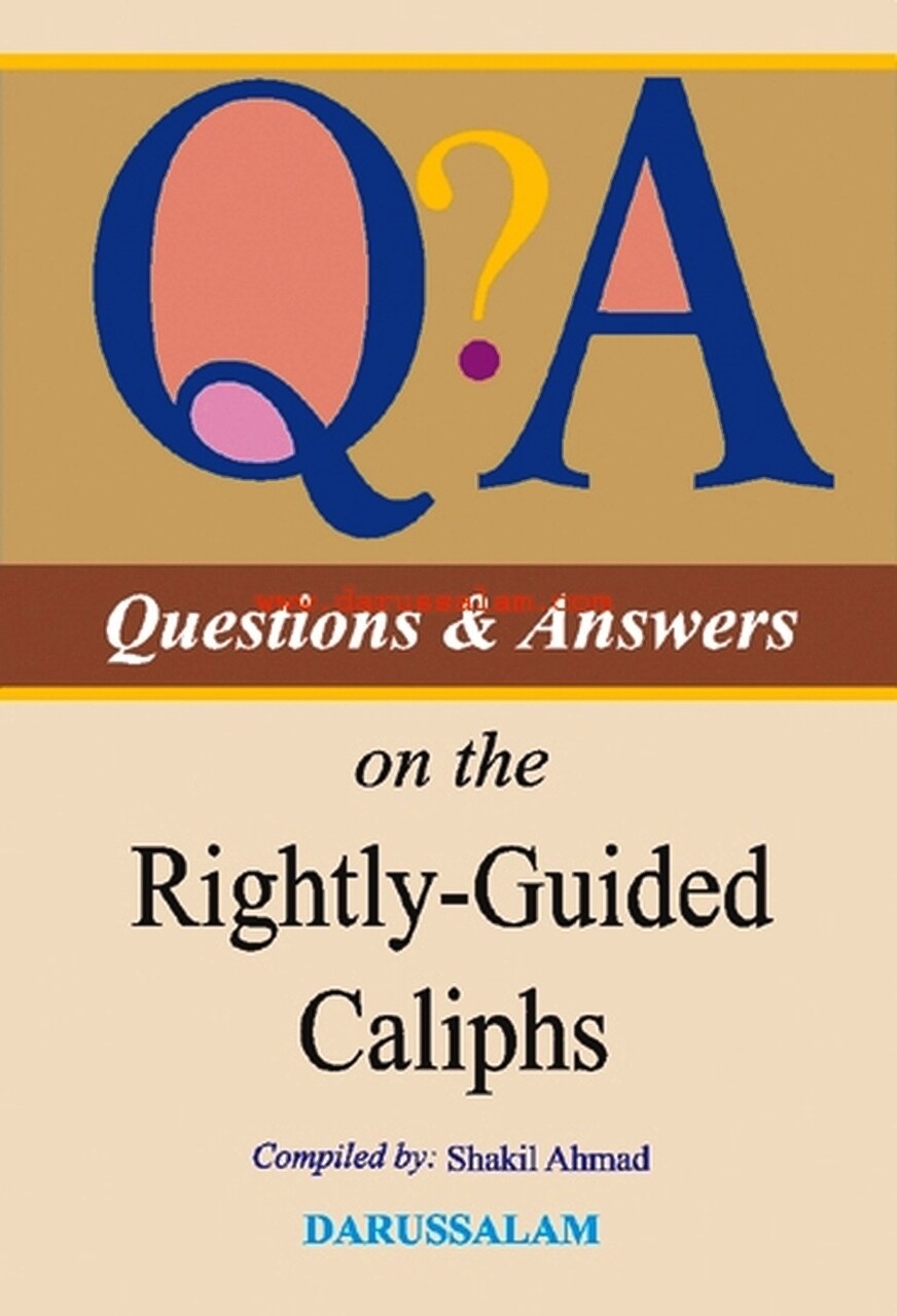 Questions and Answers on the Rightly Guided Caliphs