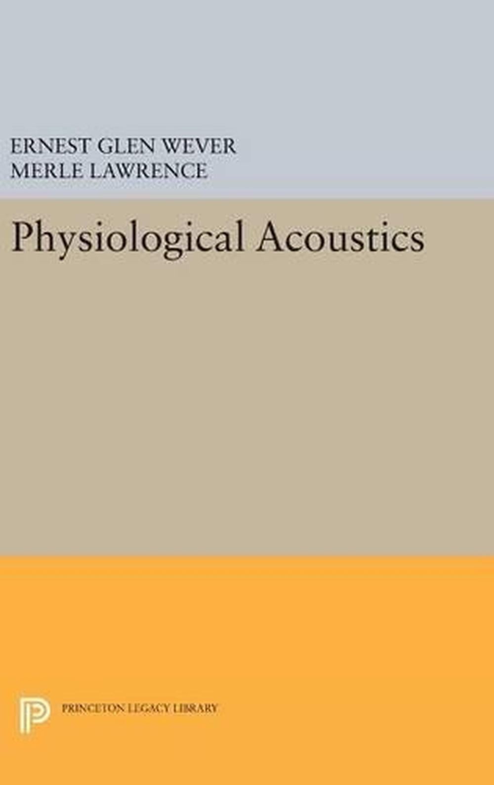 Physiological Acoustics by Ernest Glen Wever (English) Hardcover Book