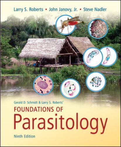Foundations of Parasitology by Larry S. Roberts, John Janovy Jr. and Steve…