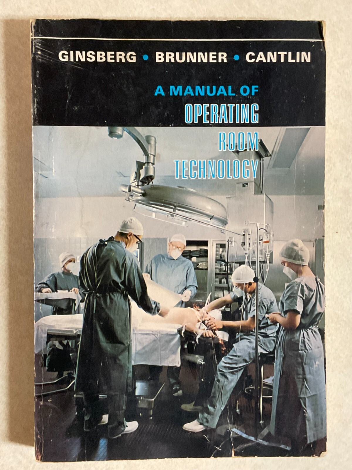1966 A Manual of Operating Room Technology-2nd Printing by J.B. Lippincott Co.