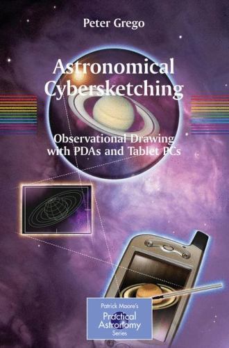 Astronomical Cybersketching : Observational Drawing With PDAs and Tablet PCs,…
