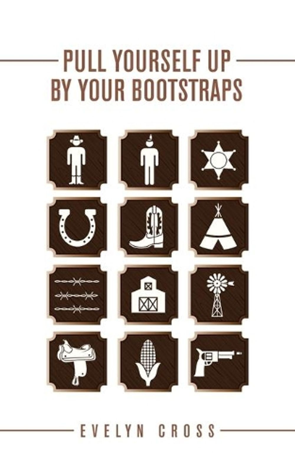 Pull Yourself up by Your Bootstraps by Evelyn Cross (English) Paperback Book