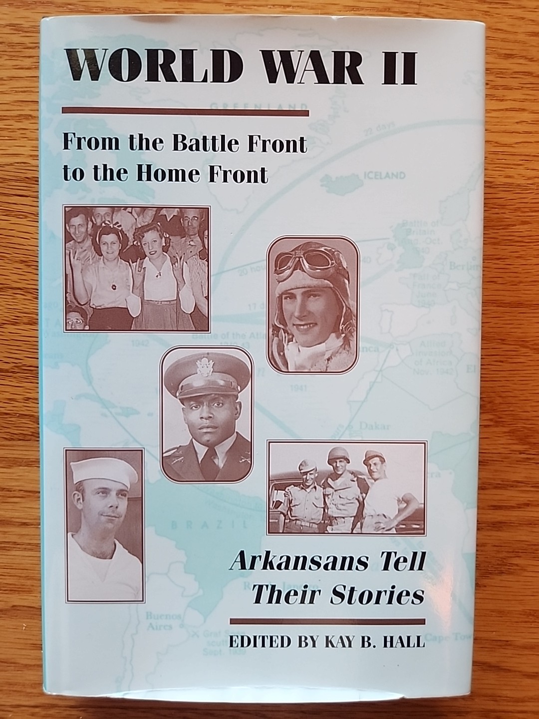 WORLD WAR II: FROM THE BATTLE FRONT TO THE HOME FRONT, By Kay B. Hall