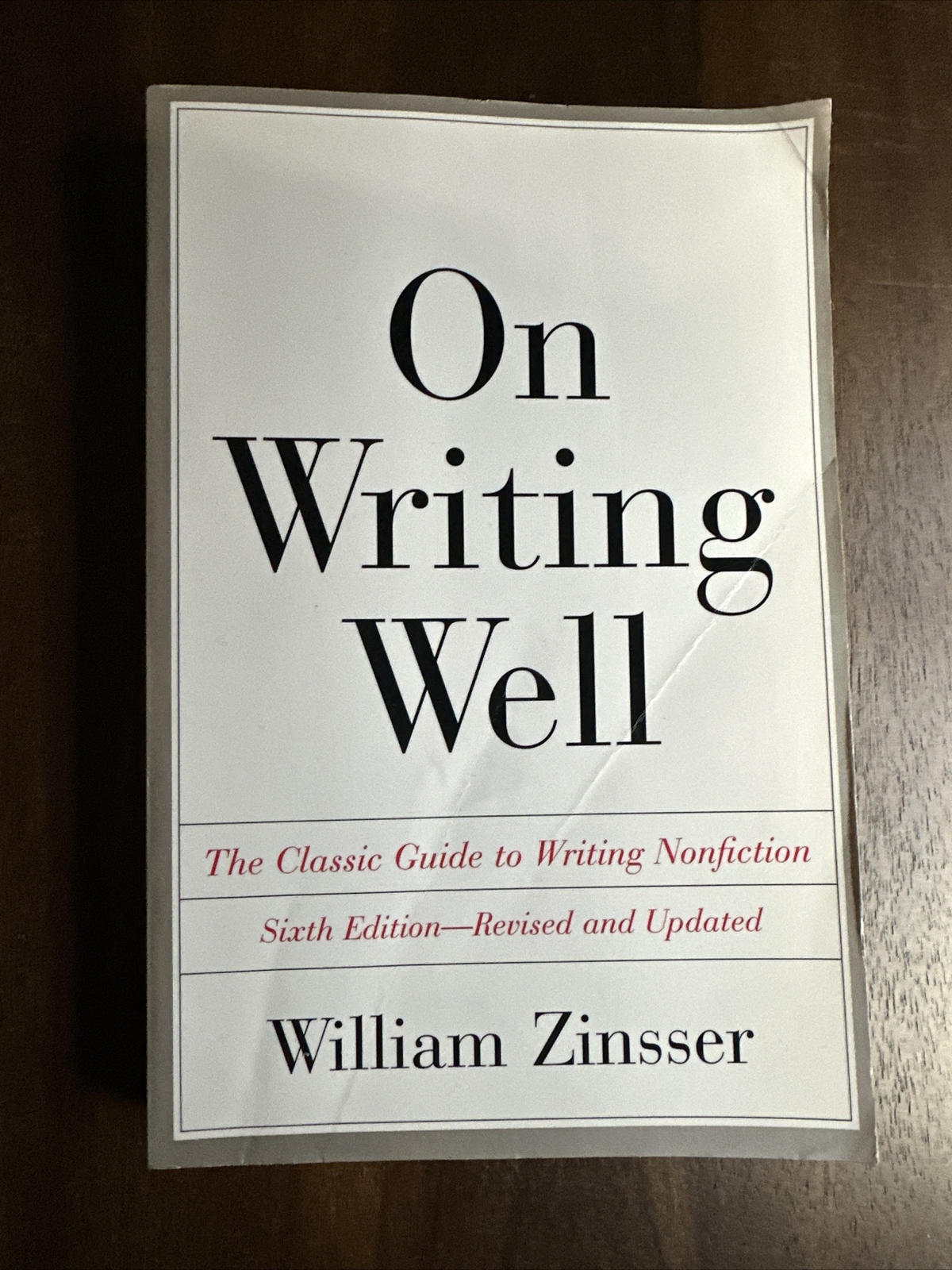 On Writing Well: The Classic Guide to Writing Nonfiction by Zinsser, William