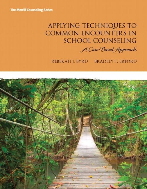 Applying Techniques to Common Encounters in School Counseling: A Case-Based