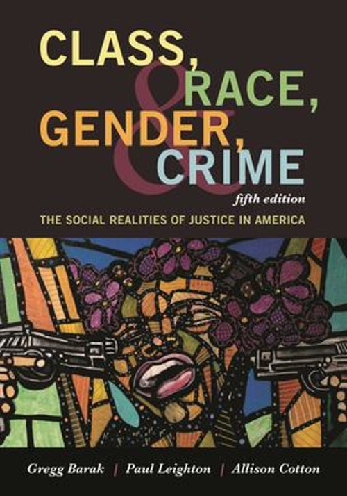 Class, Race, Gender, and Crime : The Social Realities of Justice