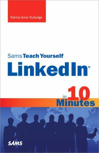 Sams Teach Yourself — Minutes Ser.: Sams Teach Yourself LinkedIn in 10…
