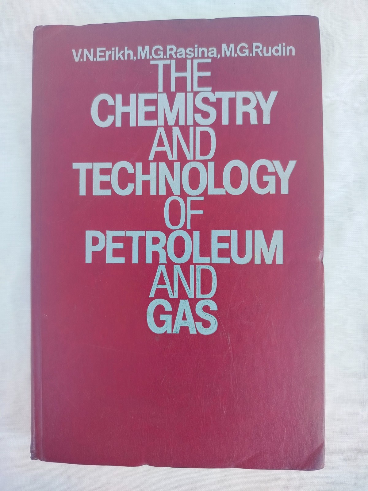The Chemistry and Technology of Petroleum and Gas by V. N. Erikh & Others, 1988