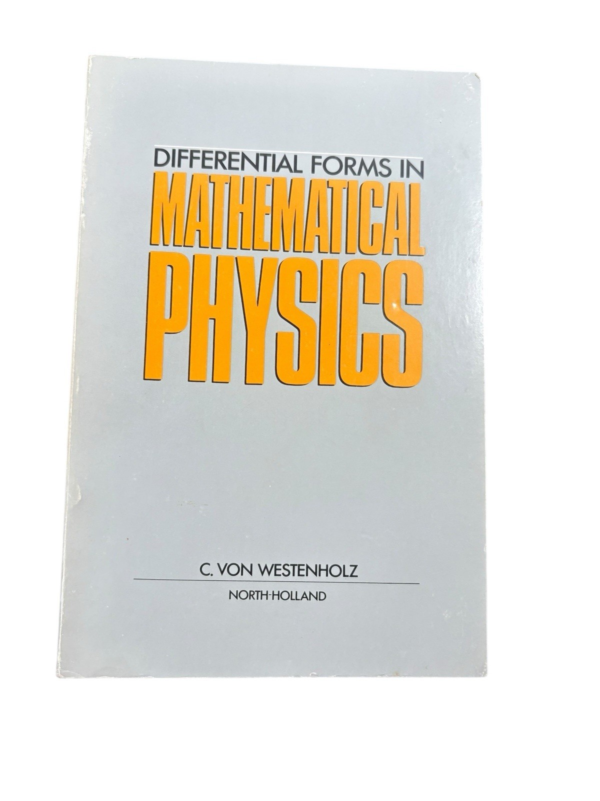 Differential Forms In Mathematcial Physics C.Von Westenholz Paperback