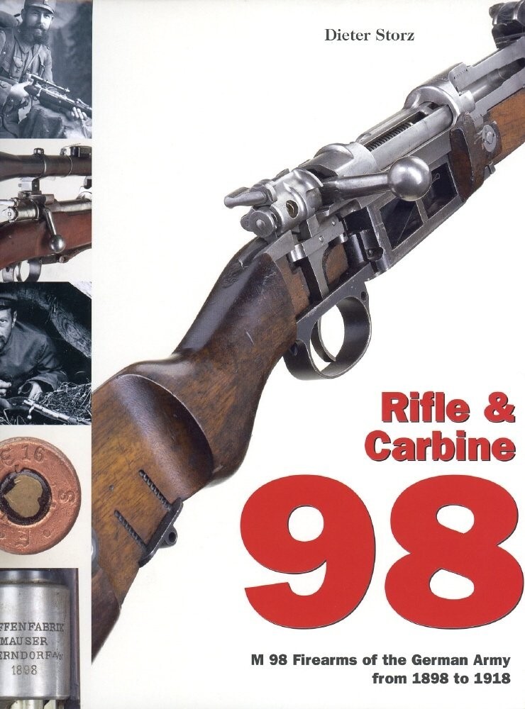 Rifle & Carbine 98: M98 Firearms of the German Army from 1898 to 1918