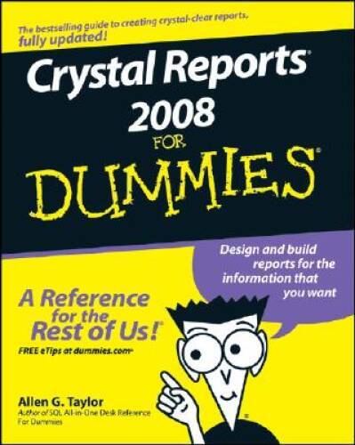 Crystal Reports 2008 For Dummies – Paperback By Taylor, Allen G. – GOOD