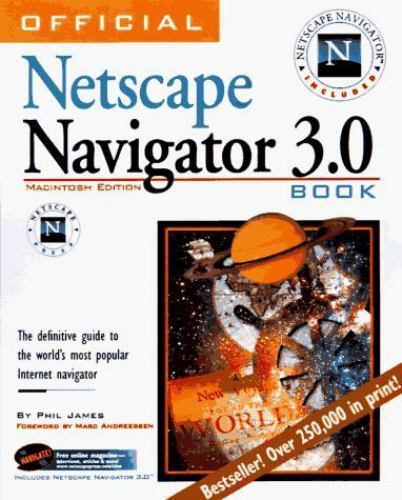 Official Netscape Navigator 3.0 Book, Mac : The Definitive Guide to the World’s