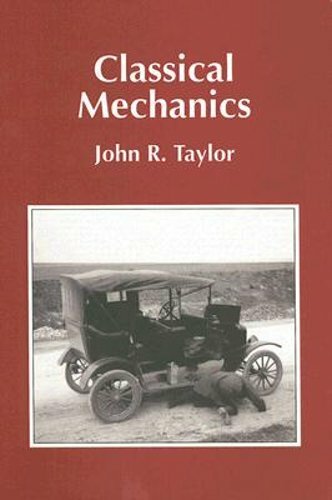 Classical Mechanics by John R Taylor: New