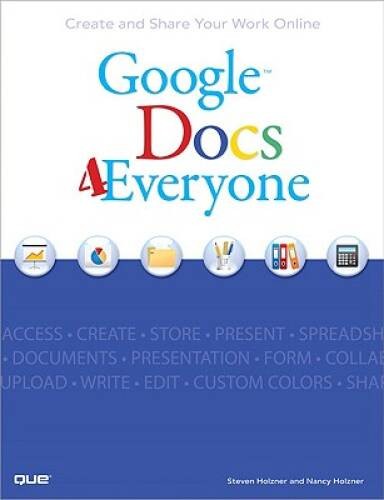 Google Docs 4 Everyone – Paperback By Steven Holzner – GOOD