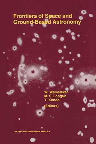 Frontiers Of Space And Ground-Based Astronomy
