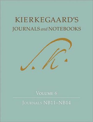 Kierkegaard’s Journals and Notebooks, Volume 6: Journals Nb11 – Nb14: New